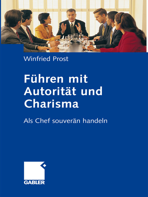 Title details for Führen mit Autorität und Charisma by Winfried Prost - Available